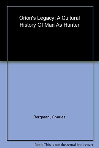 cover image Orion's Legacy: A Cultural History of Man as Hunter