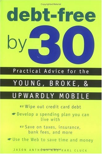cover image Debt-Free by 30: Practical Advice for the Young, Broke, and Upwardly Mobile