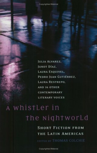 cover image A WHISTLER IN THE NIGHTWORLD: Short Fiction from the Latin Americas