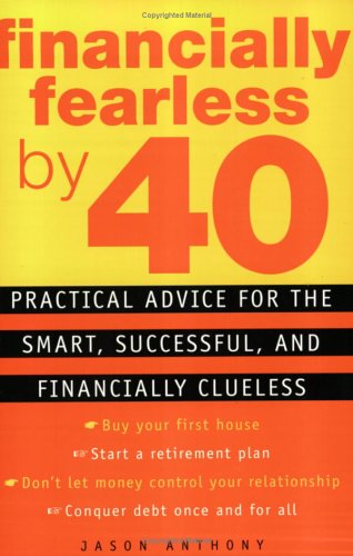 cover image Financially Fearless by 40: Practical Advice for the Smart, Successful, and Financially Clueless