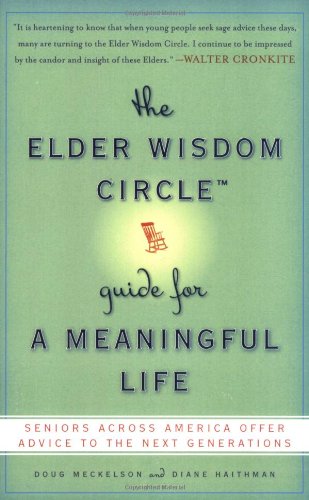 cover image The Elder Wisdom Circle Guide for a Meaningful Life: Advice from One Generation to the Next