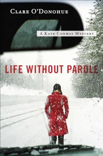 cover image Life Without Parole: 
A Kate Conway Mystery