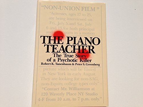 cover image The Piano Teacher: The True Story of a Psychotic Killer