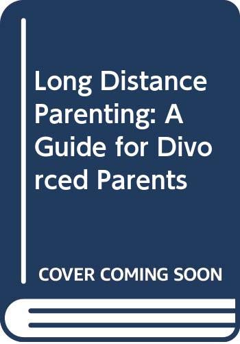 cover image Long Distance Parenting: A Guide for Divorced Parents