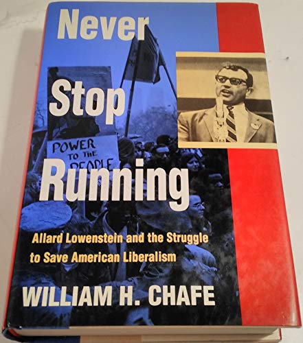 cover image Never Stop Running: Allard Lowenstein and the Struggle to Save American Liberalism