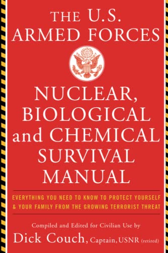 cover image The United States Armed Forces Nuclear, Biological and Chemical Survival Manual: Everything You Need to Know to Protect Yourself and Your Family from
