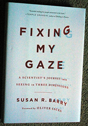 cover image Fixing My Gaze: A Scientist's Journey into Seeing in Three Dimensions