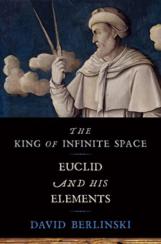 cover image The King of Infinite Space: 
Euclid and His Elements