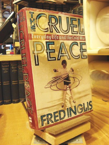 cover image The Cruel Peace: Everyday Life in the Cold War