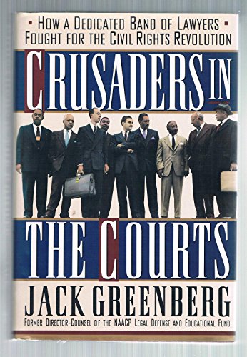 cover image Crusaders in the Courts: How a Dedicated Band of Lawyers Fought for the Civil Rights Revolution