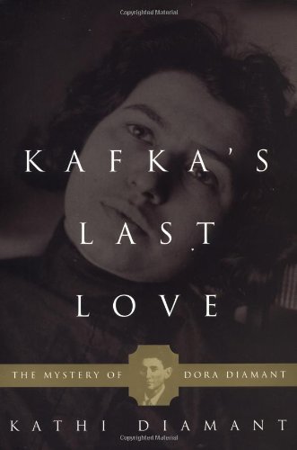 cover image KAFKA'S LAST LOVE: The Mystery of Dora Diamant
