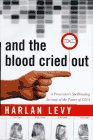 cover image And the Blood Cried Out: A Prosecutor's Spellbinding Account of the Power of DNA