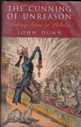 cover image The Cunning of Unreason Making Sense of Politics