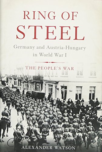 cover image Ring of Steel: Germany and Austria-Hungary in World War I