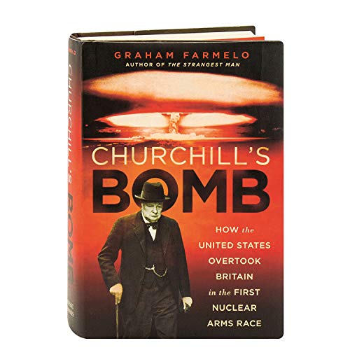 cover image Churchill's Bomb: How the United States Overtook Britain in the First Nuclear Arms Race
