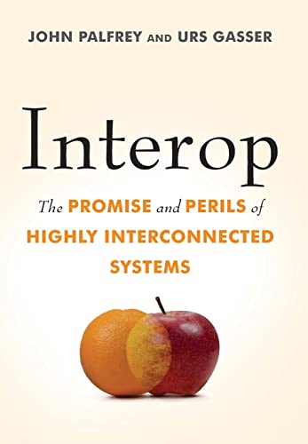 cover image Interop: The Promise and Perils of Highly Interconnected Systems 