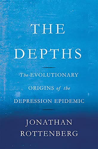 cover image The Depths: The Evolutionary Origins of the Depression Epidemic