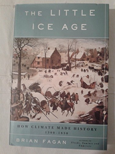 cover image The Little Ice Age: How Climate Made History 1300-1850