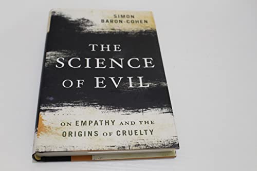 cover image The Science of Evil: On Empathy and the Origins of Cruelty