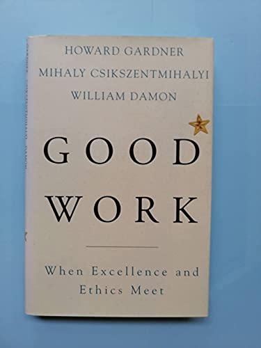 cover image GOOD WORK: When Excellence and Ethics Meet