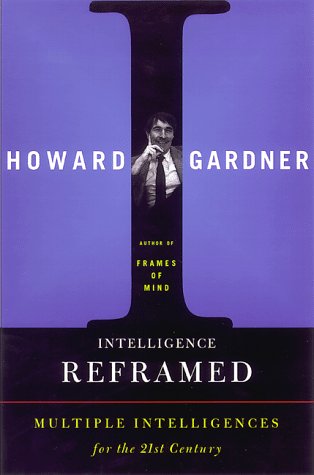 cover image Intelligence Reframed: Multiple Intelligences for the 21st Century