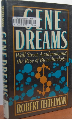 cover image Gene Dreams: Wall Street, Academia, and the Rise of Biotechnology