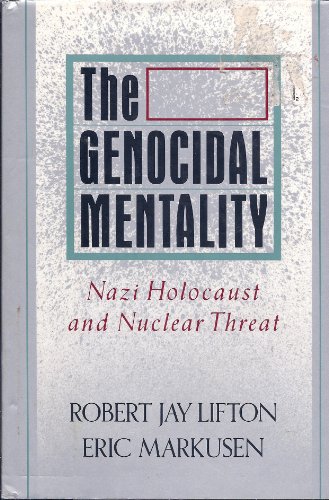 cover image The Genocidal Mentality: Nazi Holocaust and Nuclear Threat