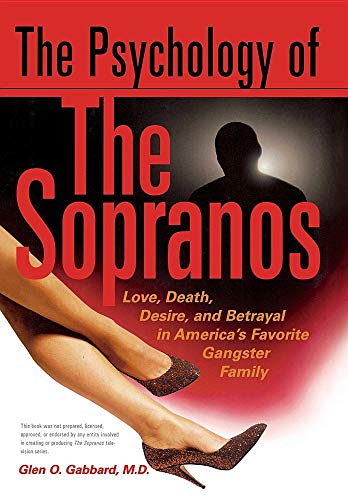 cover image The Psychology of the Sopranos Love, Death,, Desire and Betrayal in America's Favorite Gangster Family