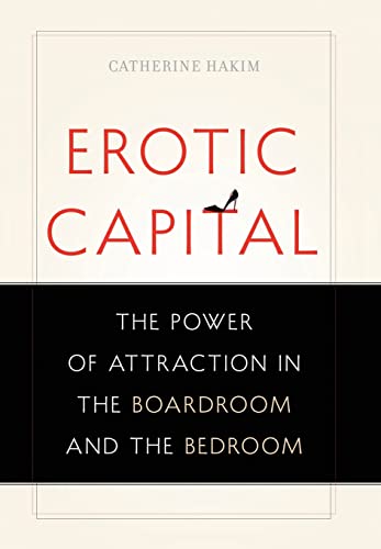 cover image Erotic Capital: The Power of Attraction in the Boardroom and the Bedroom