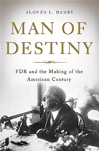 cover image Man of Destiny: FDR and the Making of the American Century