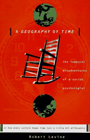 cover image A Geography of Time: On Tempo, Culture, and the Pace of Life