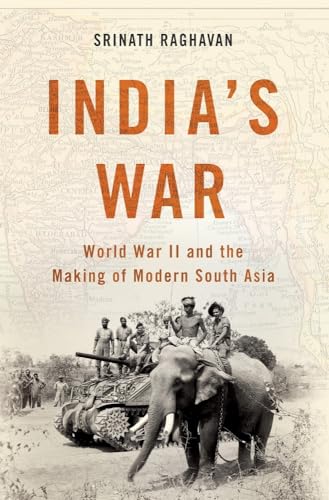 cover image India’s War: World War II and the Making of Modern South Asia