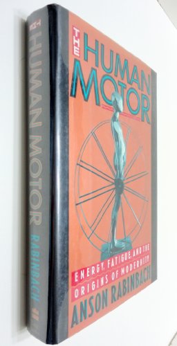 cover image The Human Motor: Energy, Fatigue, and the Origins of Modernity