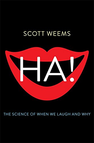 cover image Ha!: The Science of When We Laugh and Why