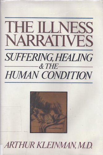 cover image The Illness Narratives: Suffering, Healing, and the Human Condition