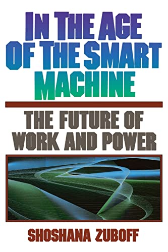 cover image In the Age of the Smart Machine: The Future of Work and Power