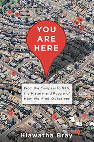 cover image You Are Here: From the Compass to GPS, the History and Future of How We Find Ourselves