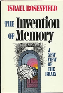 The Invention of Memory: A New View of the Brain