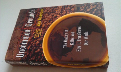cover image Uncommon Grounds: The History of Coffee and How It Transformed Our World