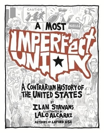 A Most Imperfect Union: A Contrarian History of the United States