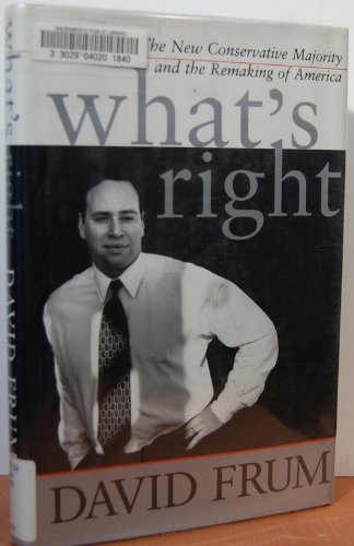 cover image What's Right: The New Conservative Majority and the Remaking of America