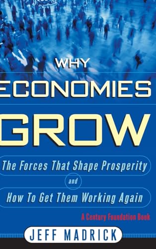 cover image WHY ECONOMIES GROW: The Forces That Shape Prosperity and How We Can Get Them Working Again