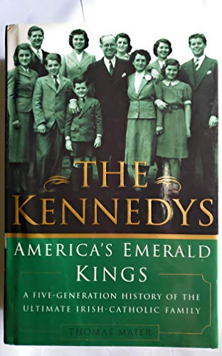 cover image THE KENNEDYS: America's Emerald Kings—A Five-Generation History of the Ultimate Irish-Catholic Family