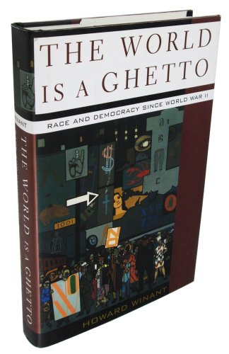 cover image THE WORLD IS A GHETTO: Race and Democracy Since World War II