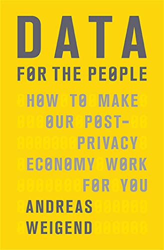 cover image Data for the People: How to Make Our Post-Privacy Economy Work for You 