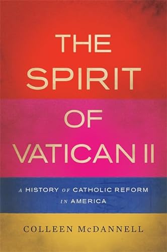 cover image The Spirit of Vatican II: A History of Catholic Reform in America