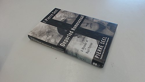 cover image I, Pierre Seel, Deported Homosexual: A Memoir of Nazi Terror