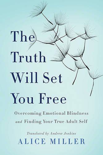 cover image THE TRUTH WILL SET YOU FREE: Overcoming Emotional Blindness
