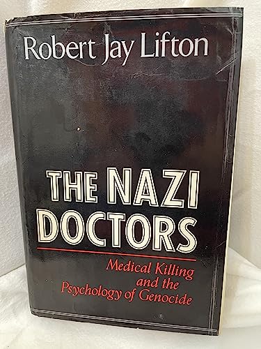 cover image The Nazi Doctors: Medical Killing and the Psychology of Genocide