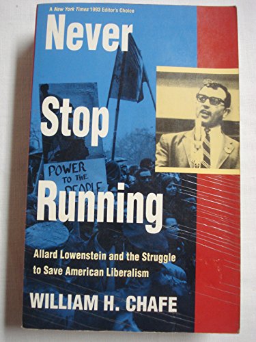 cover image Never Stop Running: Allard Lowenstein and the Struggle to Save American Liberalism